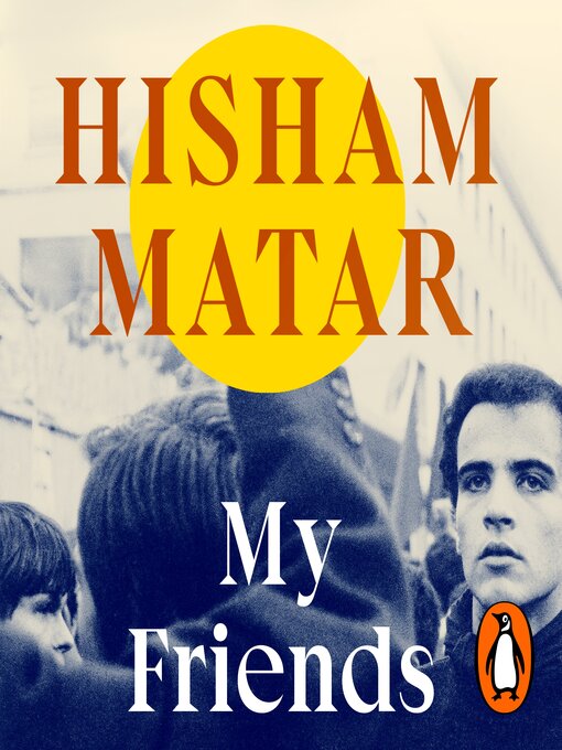 Title details for My Friends by Hisham Matar - Available